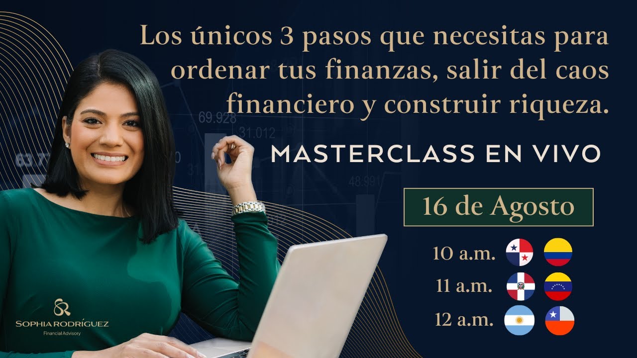 Masterclass: Los 3 pasos para ordenar tus finanzas, salir del caos financiero y construir riqueza.