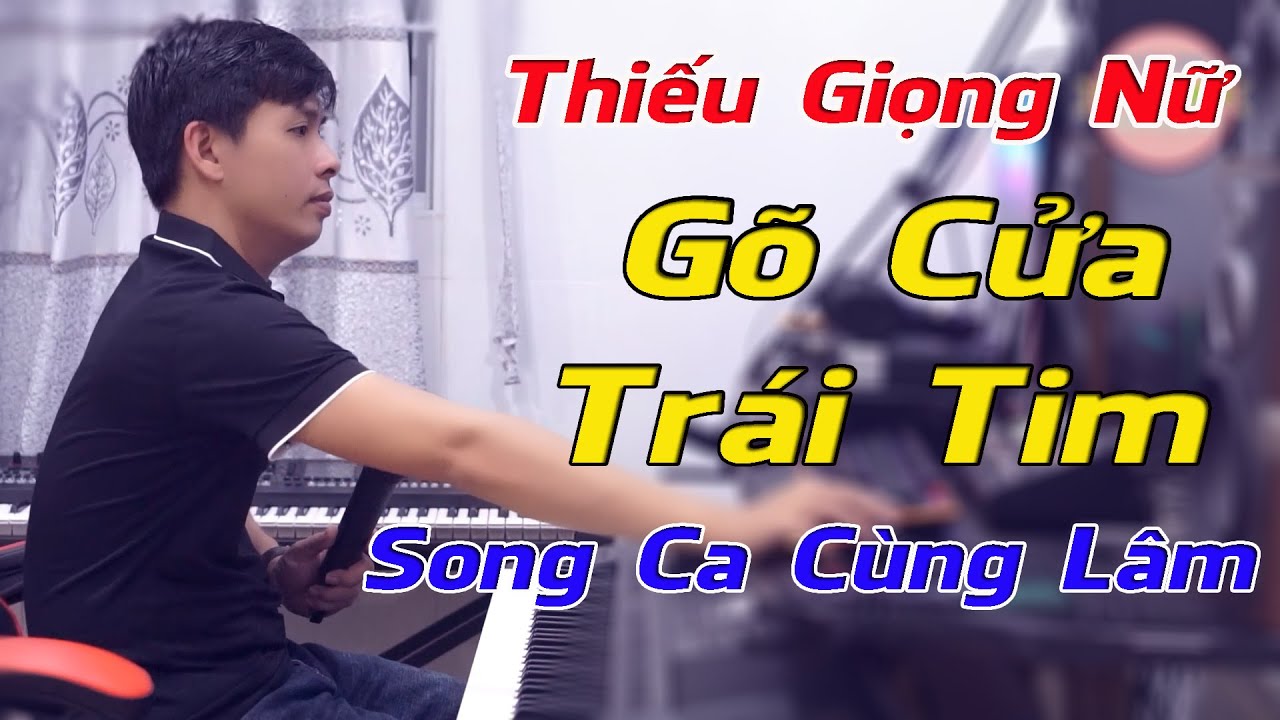 Gõ Cửa Trái Tim Karaoke Song Ca Thiếu Giọng Nữ - Song Ca Cùng Lâm