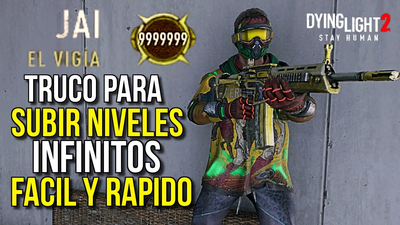 TRUCO PARA SUBIR NIVELES DE JAI INFINITOS, FACIL Y RAPIDO EN DYING LIGHT 2 !