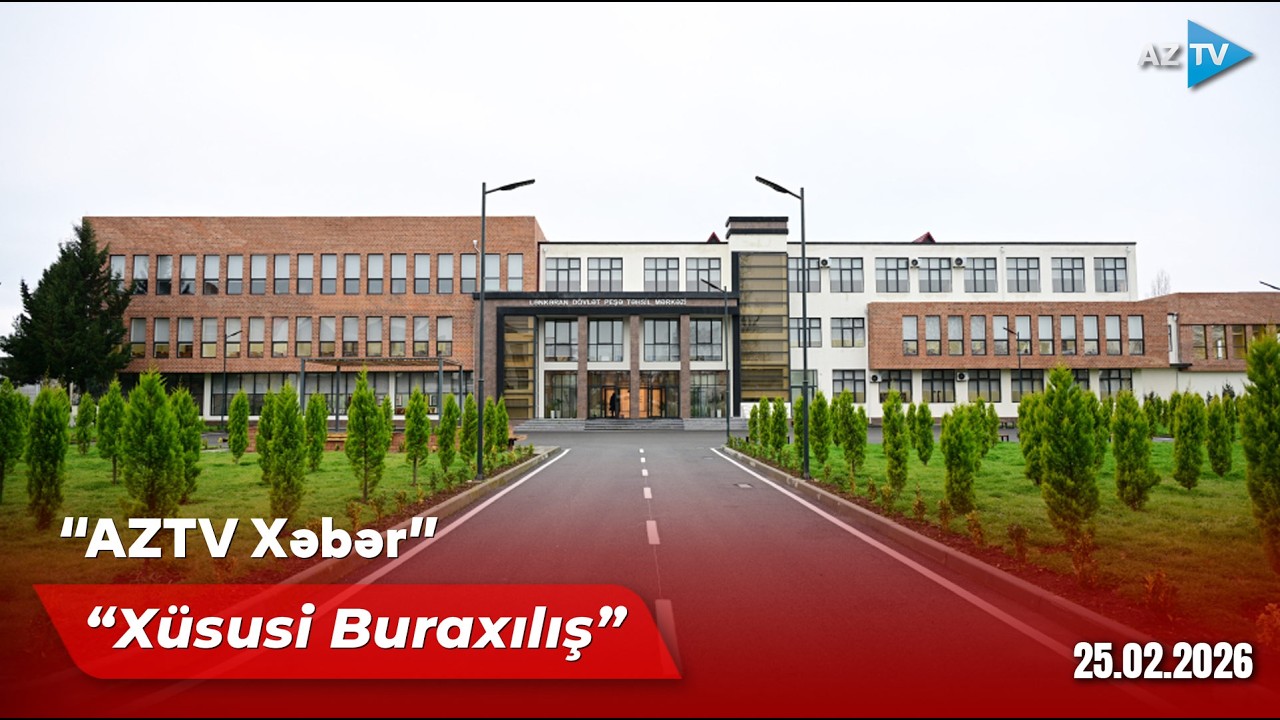 AZTV XƏBƏR (Xüsusi buraxılış) | 25.02.2026
