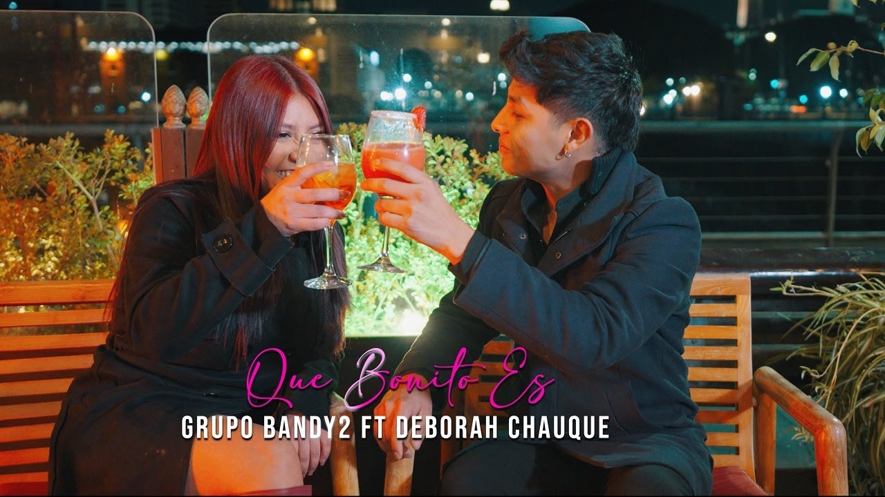Grupo Bandy2, Deborah Chauque - Que Bonito Es