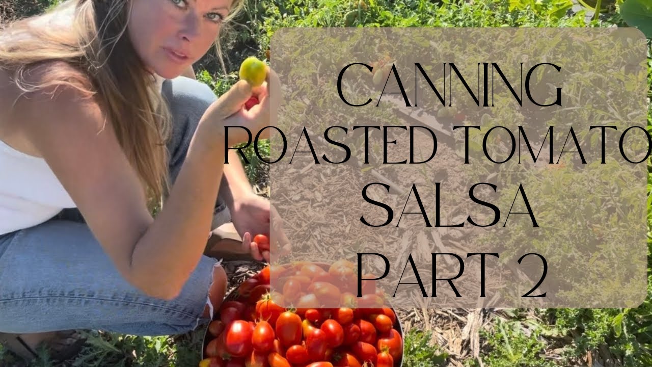 Roasted Tomato Salsa Recipe (Part 2) - Full Recipe tutorial and Canning Process