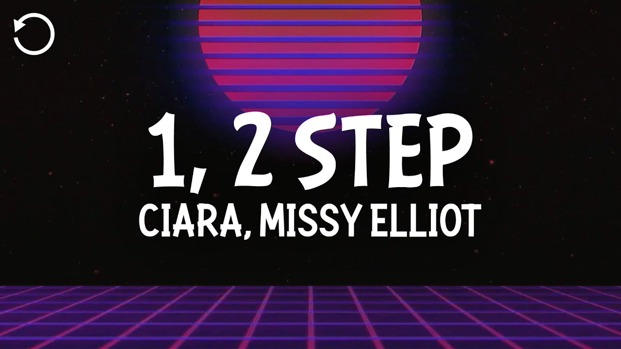 Ciara - 1, 2 Step (featuring Missy Elliott) Lyrics