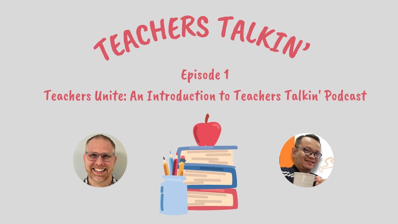 Teachers Unite: An Introduction to Teachers Talkin' Podcast (S1E1)