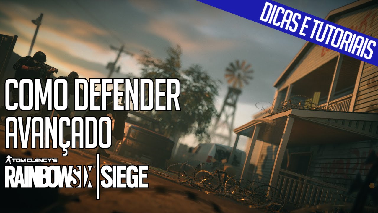 RAINBOW SIX SIEGE - COMO DEFENDER AVANÇADO