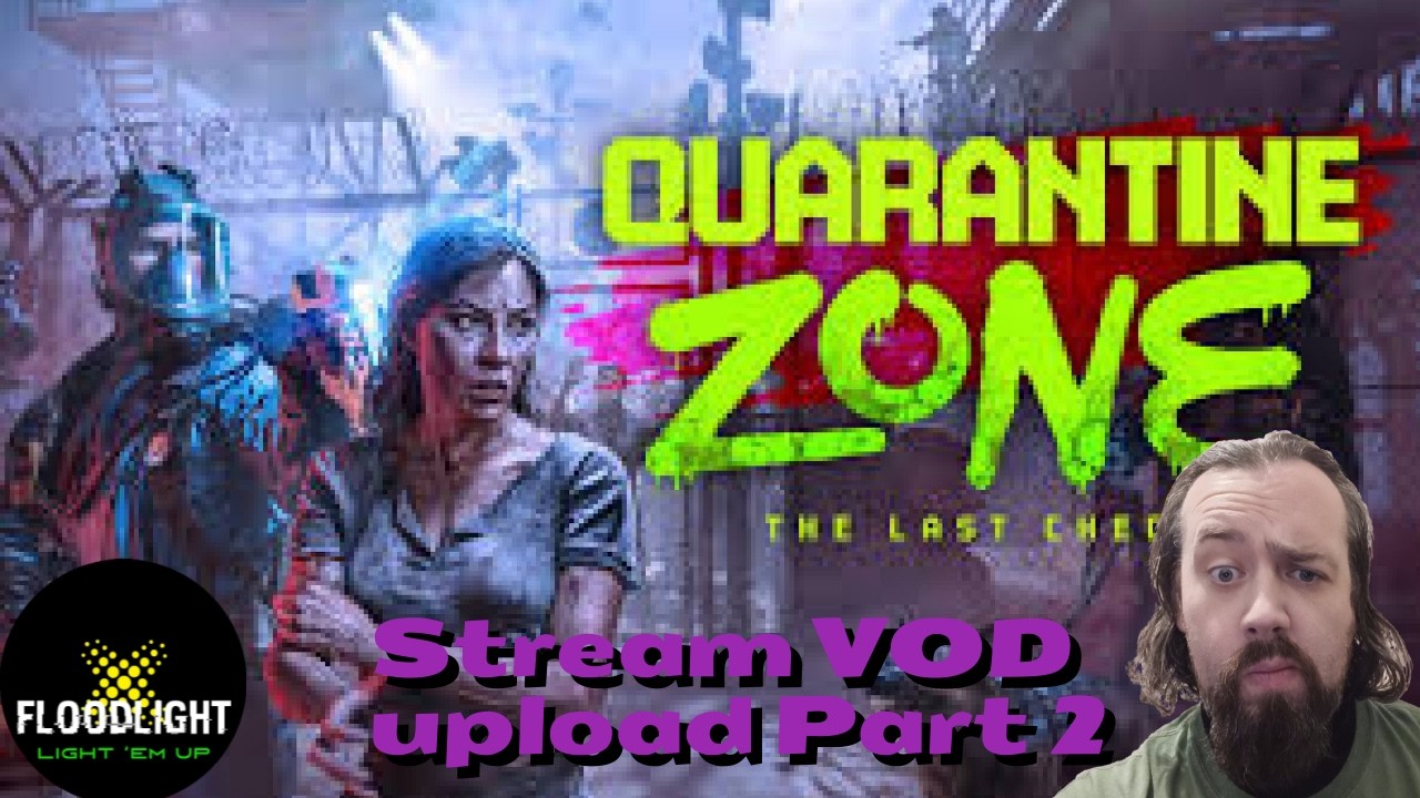 Quarantine Zone - The Last Check - Full Game Playthrough Stream VOD upload part 2