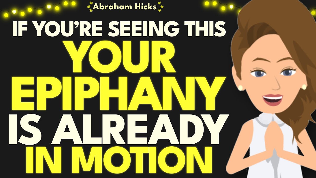 You&rsquo;ve Entered The Epiphany Portal ✨ Abraham Hicks 2025