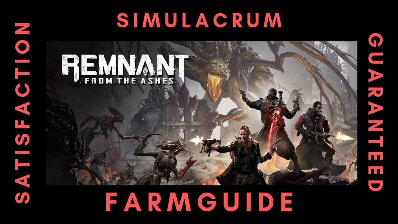 Simulacrum Farm Guide: Remnant- From the Ashes