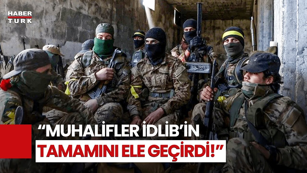 Son Dakika! İdlib'in Tamamı Muhaliflerin Kontrolünde!