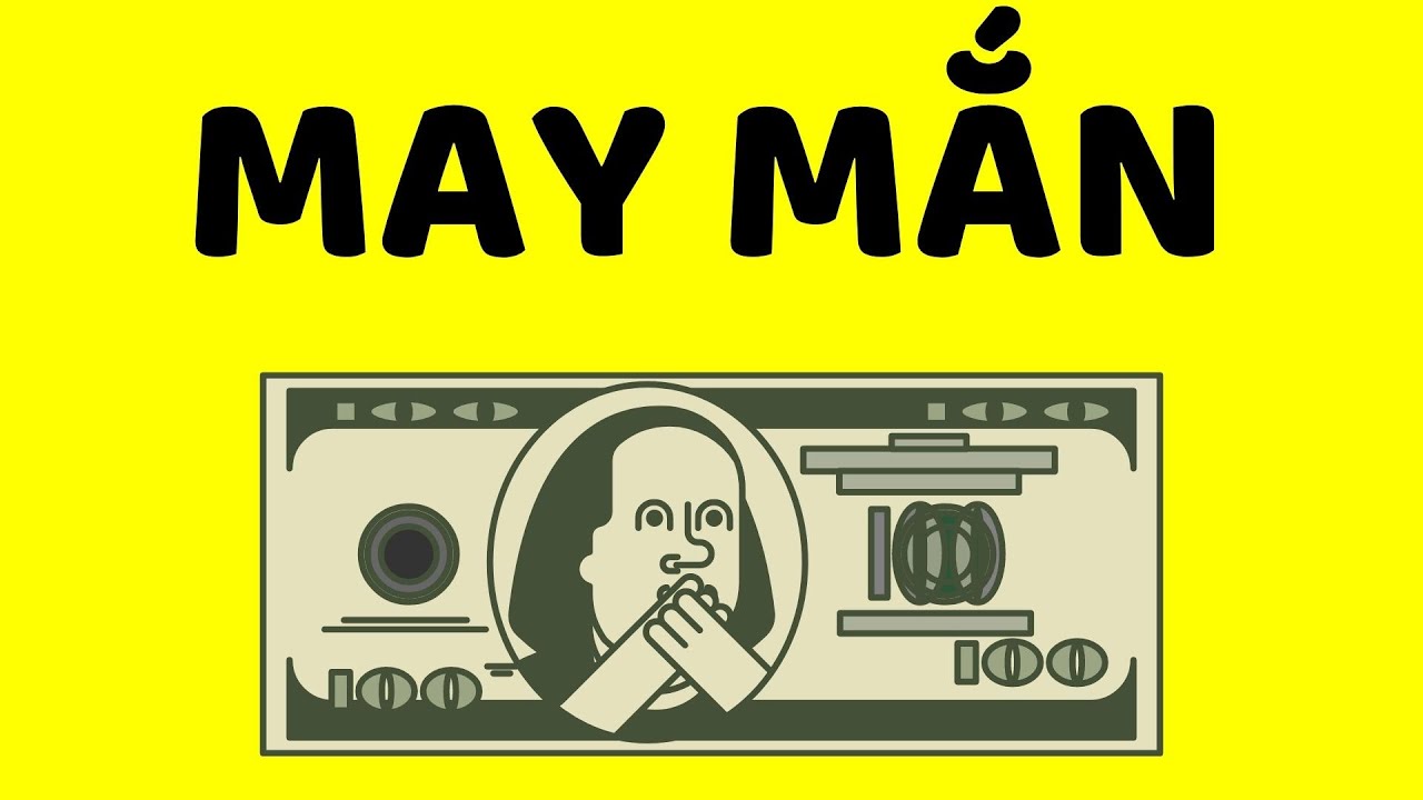 Vì Sao Bạn Chưa May Mắn?