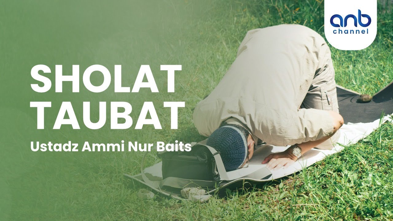 Shalat Taubat | Ustadz Ammi Nur Baits