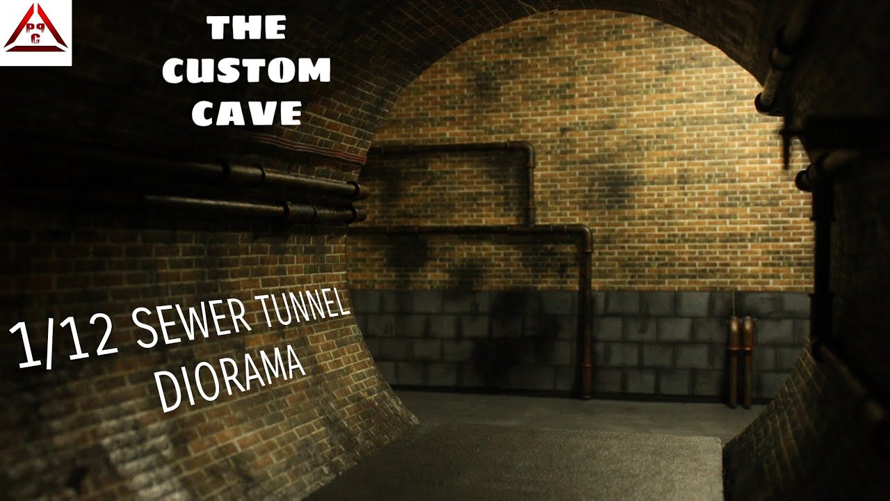 The Custom Cave: 1/12 Scale SEWER TUNNEL Diorama