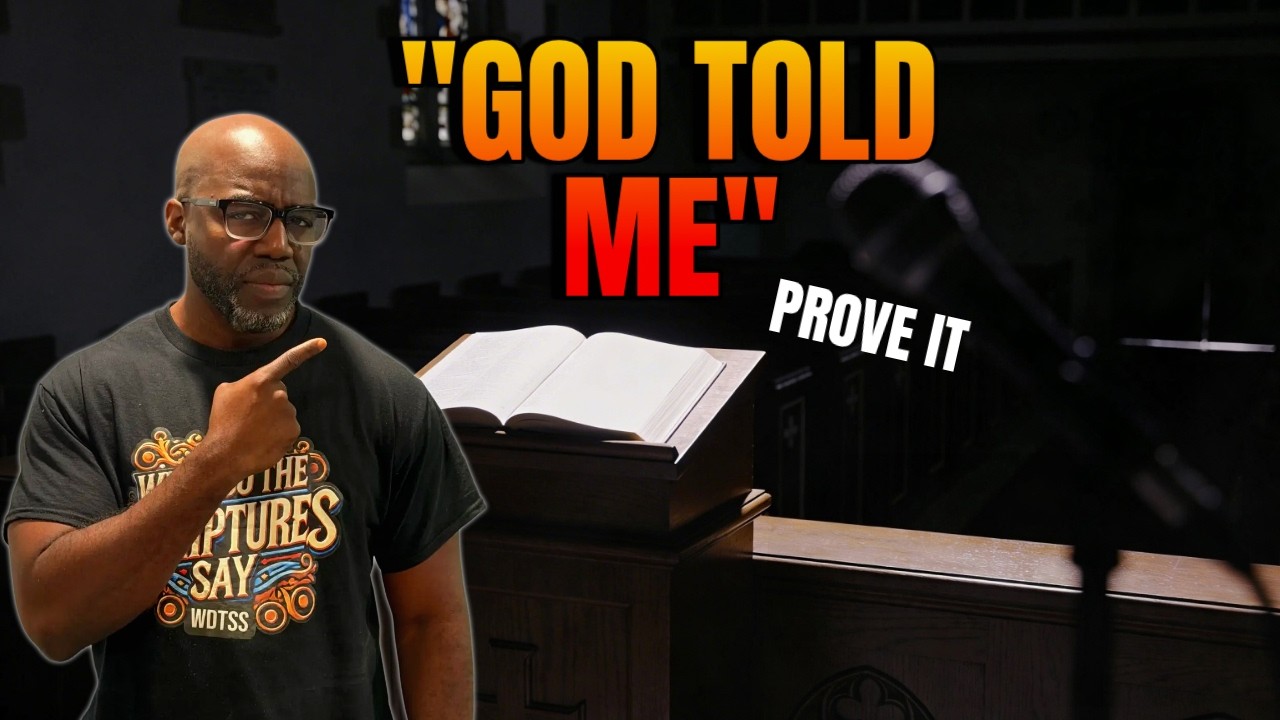 If God ‘Told You’… Prove It With Scripture Stop Saying ‘God Said’