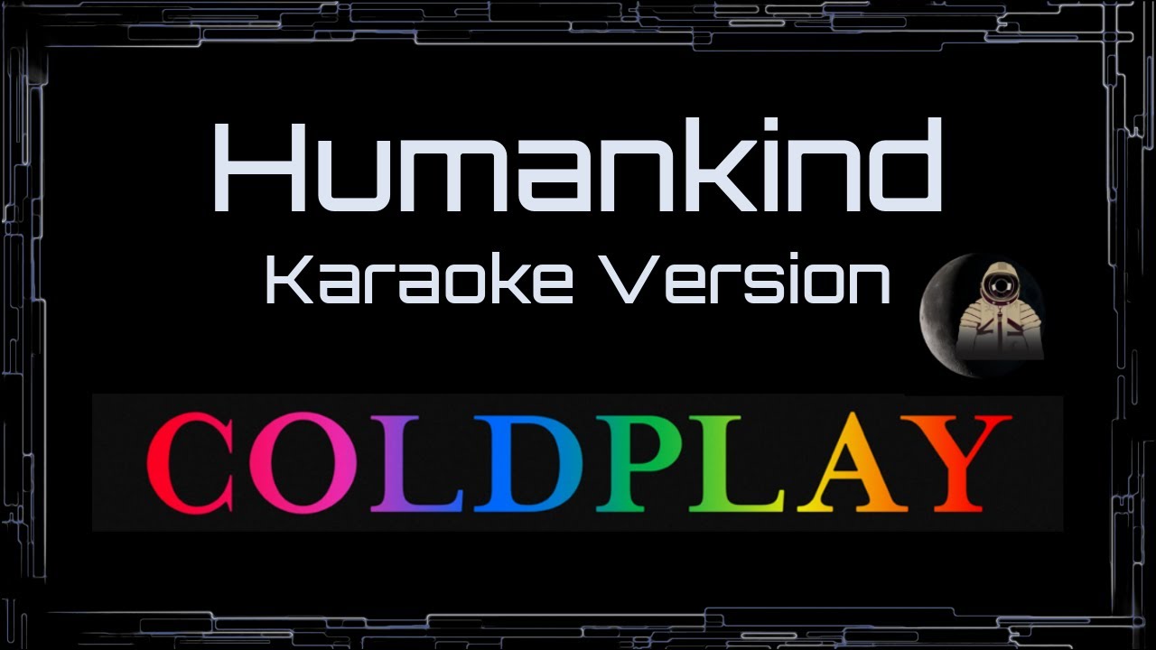 Coldplay • Humankind (CC Karaoke / Instrumental) [UVR]