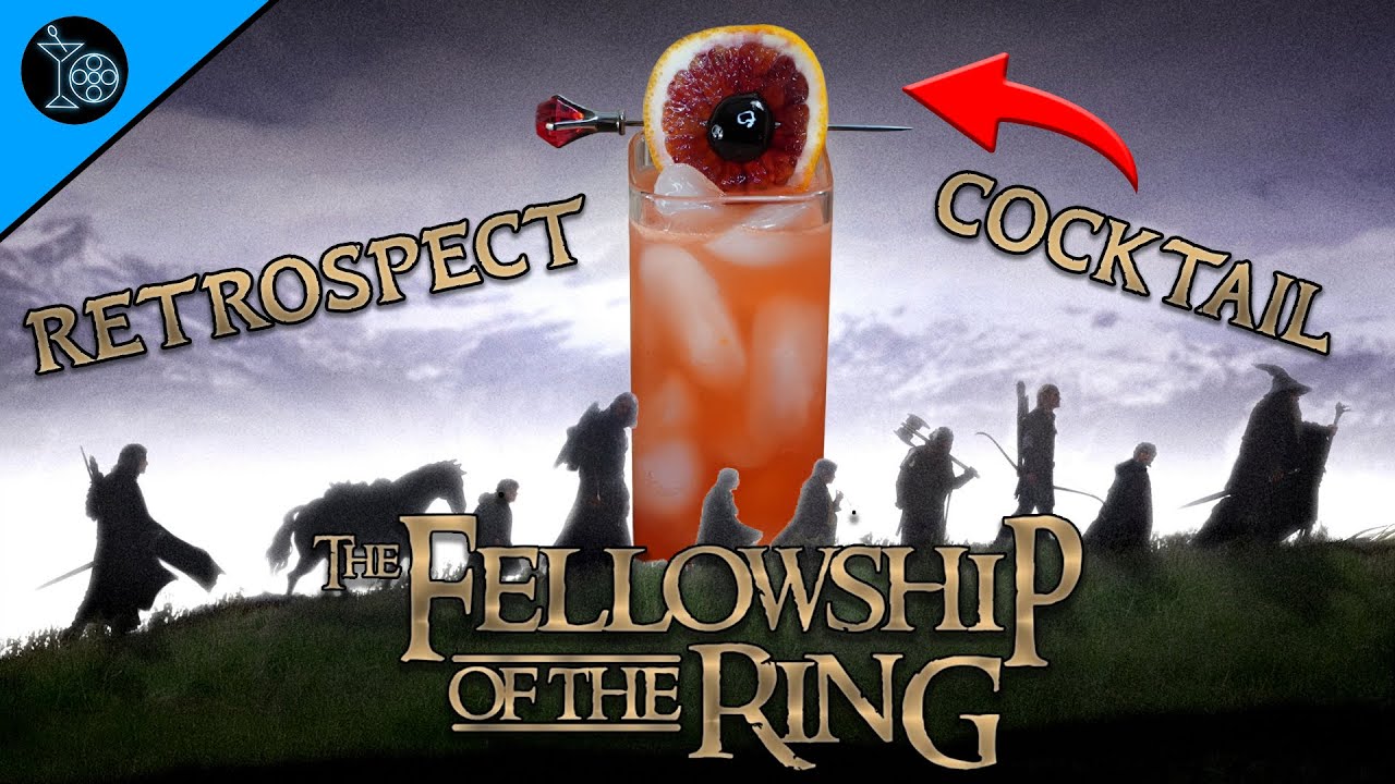 There Will Never Be Another FELLOWSHIP OF THE RING (LORD OF THE RINGS Retrospect & Cocktail)