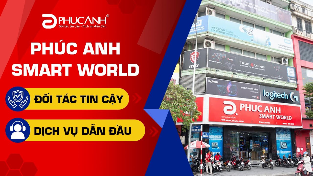 PH&Uacute;C ANH SMART WORLD - ĐỐI T&Aacute;C TIN CẬY - DỊCH VỤ DẪN ĐẦU!