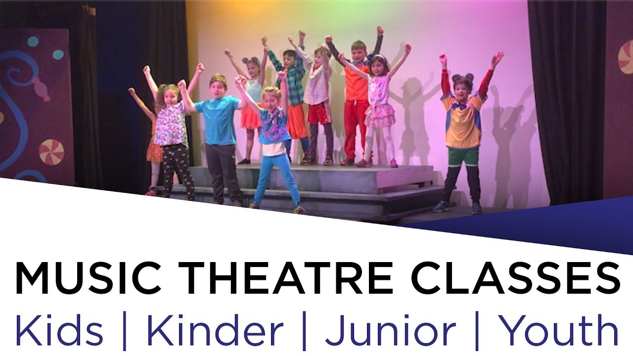 Music Theatre Classes: Kinder, Kids, Junior, Youth