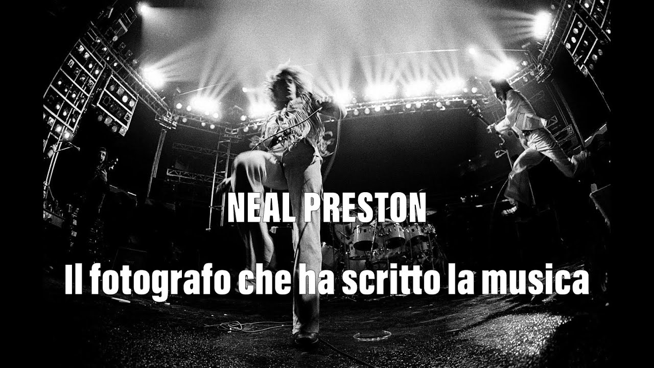 NEAL PRESTON - Il fotografo che ha scritto la musica