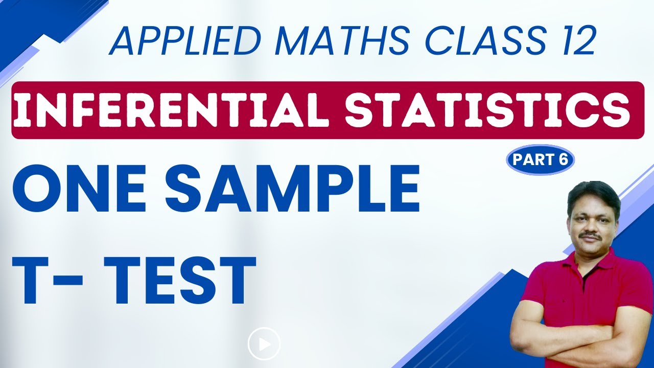 Inferential Statistics part 6 | t test - one sample  |  Gaur Classes | applied mathematics class 12