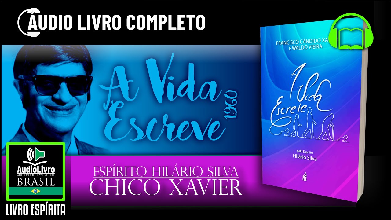 Áudio Livro Espírita: A Vida Escreve - Chico Xavier e Waldo Vieira - Hilário Silva - 1960 Português