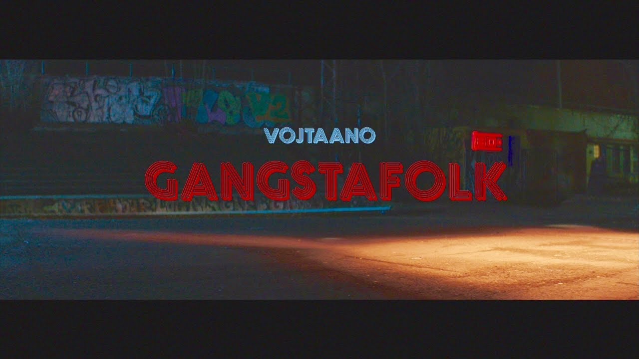 Vojtaano - Gangstafolk (official video)