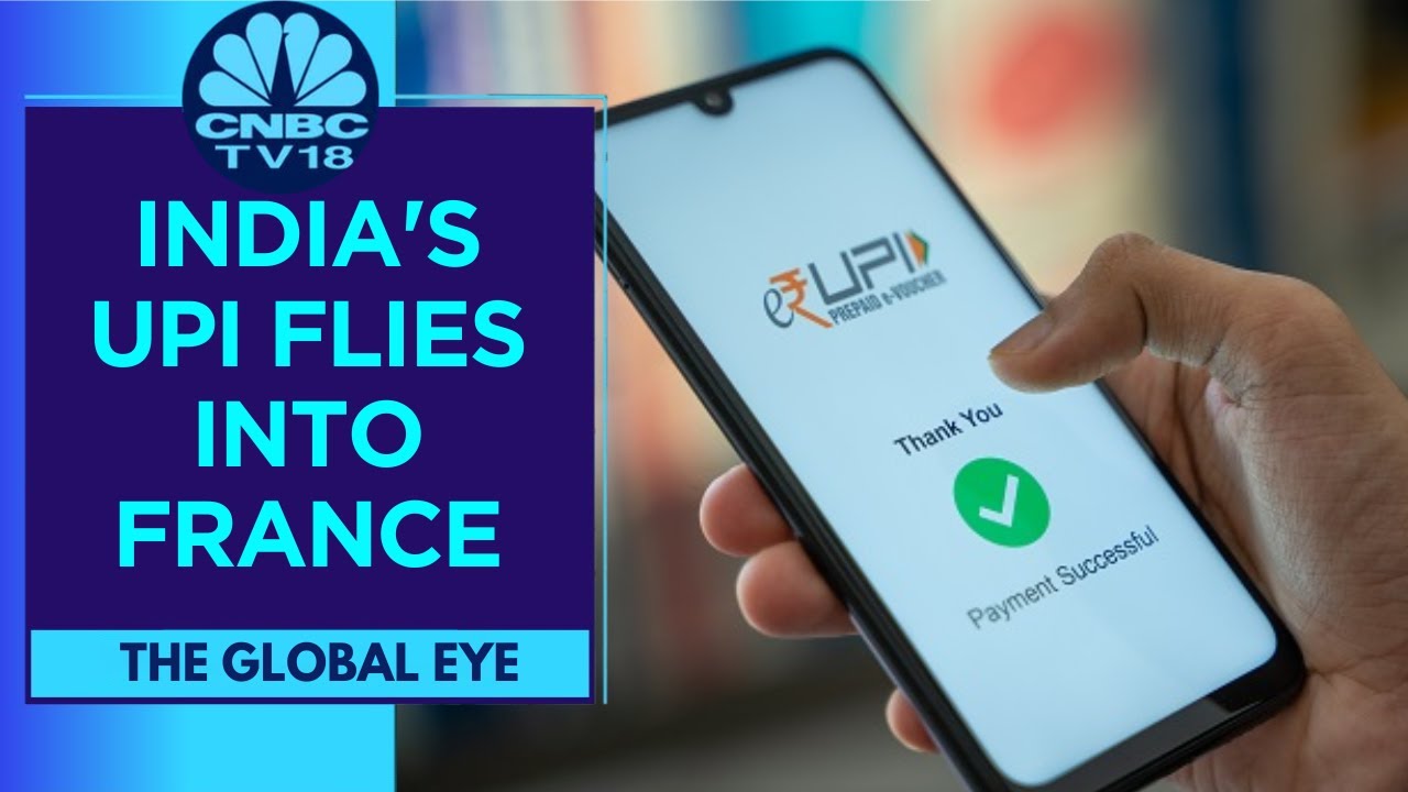 NPCI Aims To Expand UPI In Europe | UPI's International Acceptance | The Global Eye | CNBC TV18