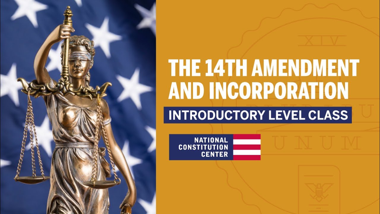 The 14th Amendment and Incorporation (Introductory Level)