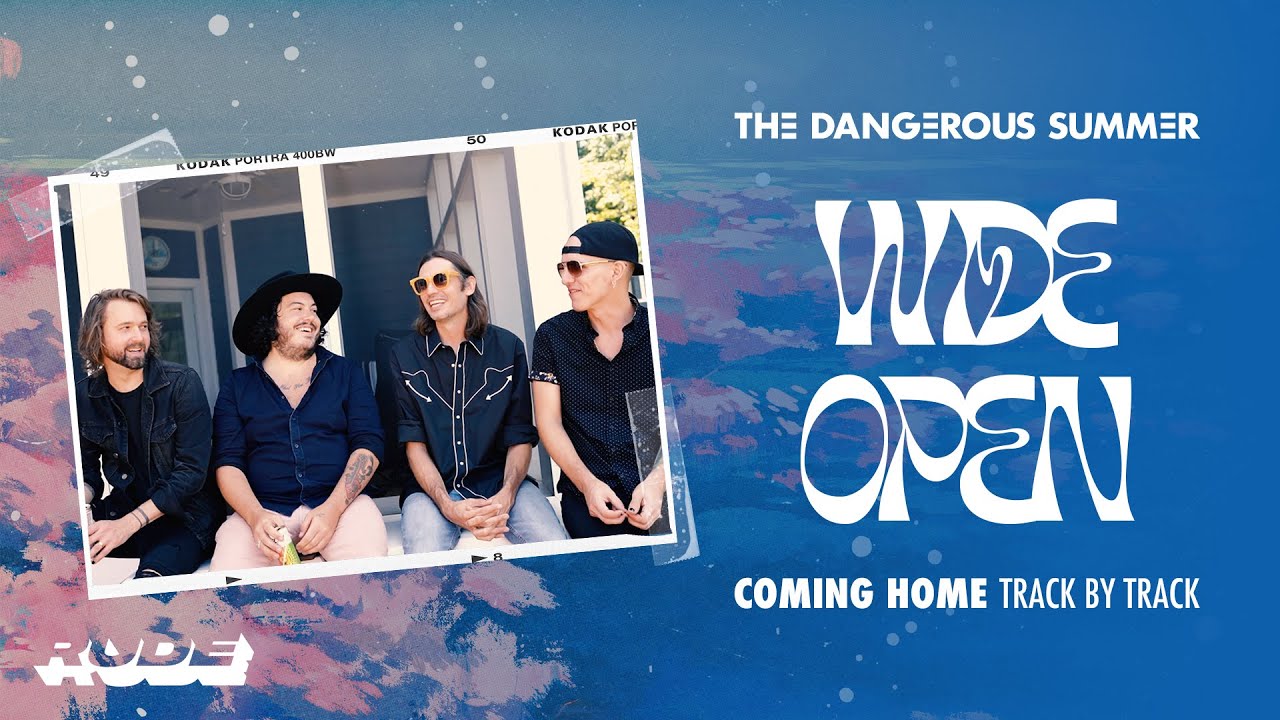 #TrackByTrack: The Dangerous Summer - Wide Open