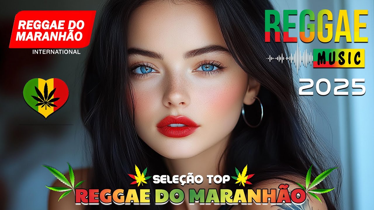 MÚSICA REGGAE 2025 ♫ REGGAE REMIX 2025 ♫ MEHLOR DO REGGAE INTERNACIONAL ♫ REGGAE DO MARANHÃO 2025