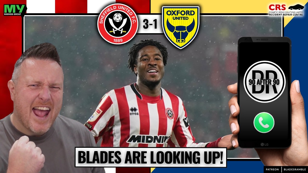 📱⚔️ 90 AFTER 90 | BLADES 3-1 OXFORD UNITED | COMFORTABLE AGAINST A POOR OXFORD SIDE ⚔️📱