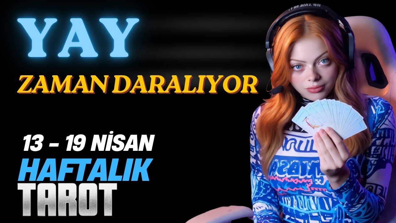 Yay Burcu Haftalık TAROT - Zaman Daralıyor