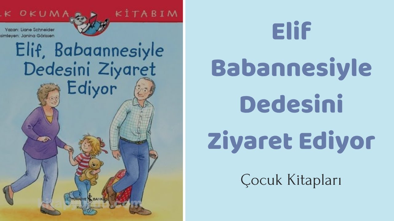 Çocuk Kitapları / Çocuk Masalları | Elif Babaannesiyle Dedesini Zİyaret Ediyor