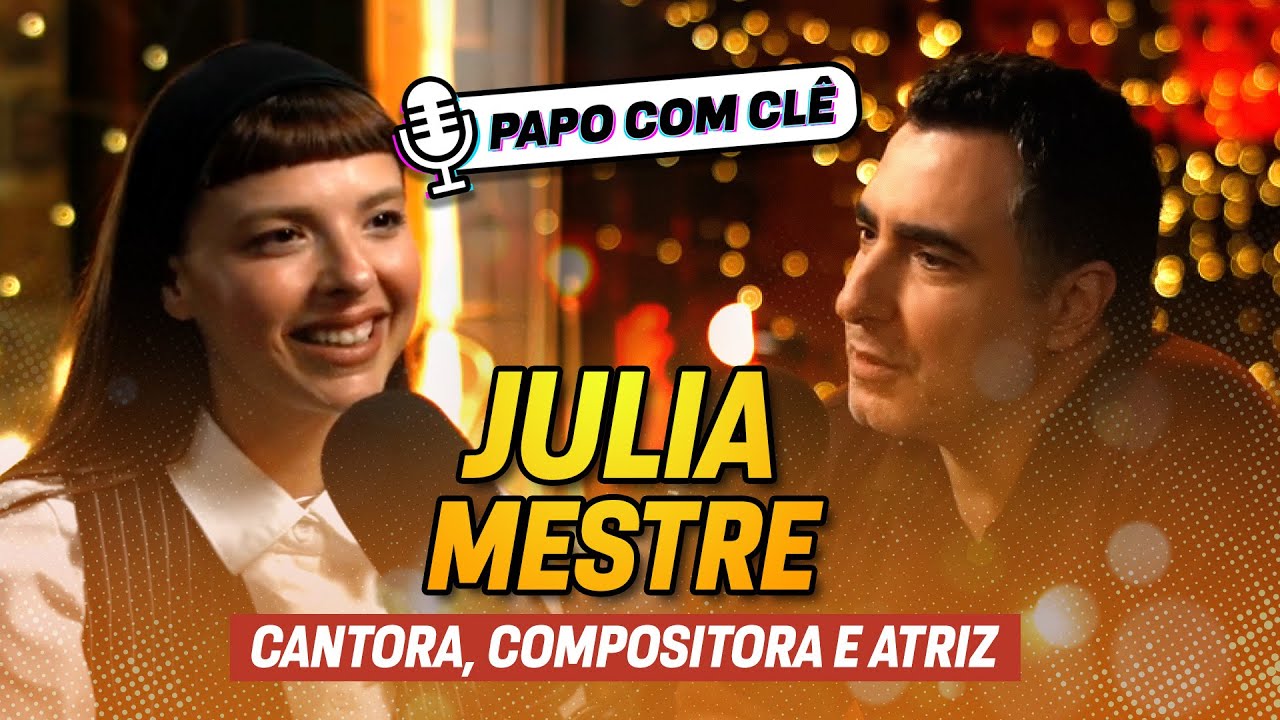 Julia Mestre | Cantora, compositora e atriz | Papo com Clê