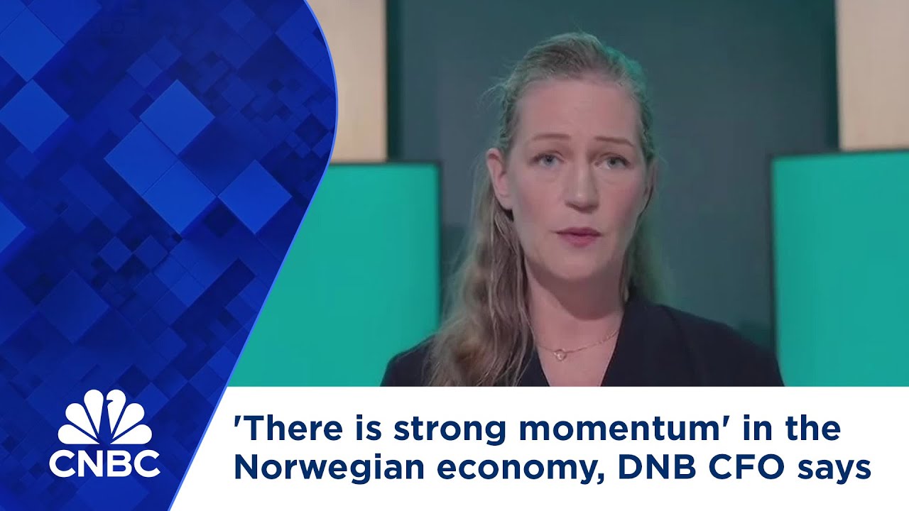'There is strong momentum' in the Norwegian economy, DNB CFO says