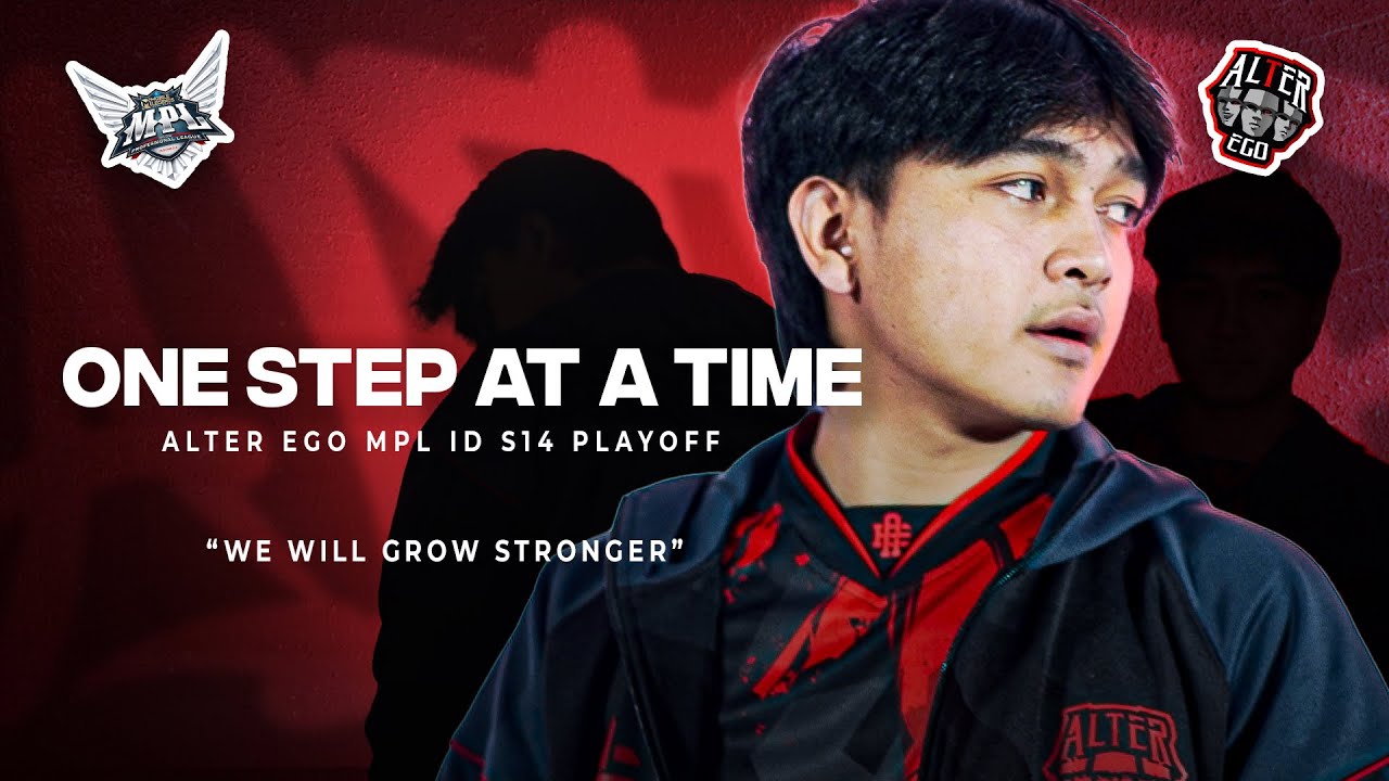 ONE STEP AT A TIME ALTER EGO - MPL ID SEASON 14 PLAYOFF