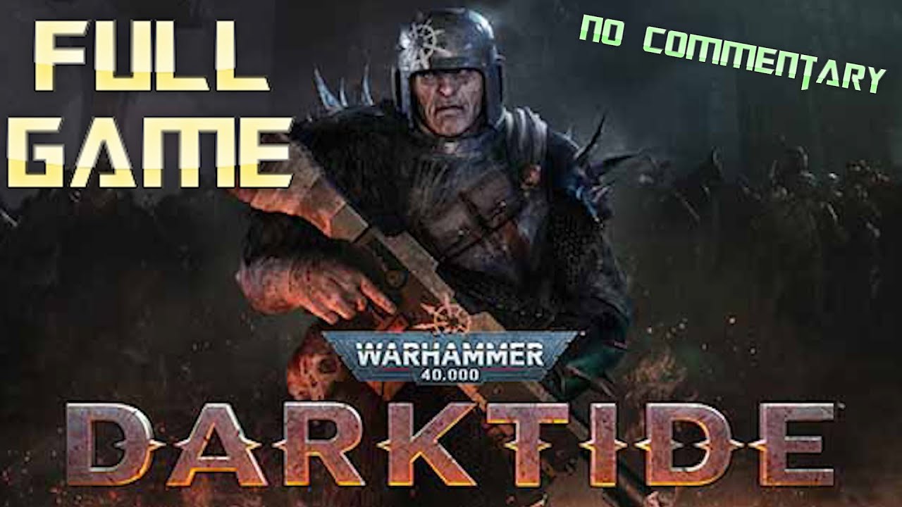 WARHAMMER 40K DARKTIDE | Full Game Walkthrough | No Commentary