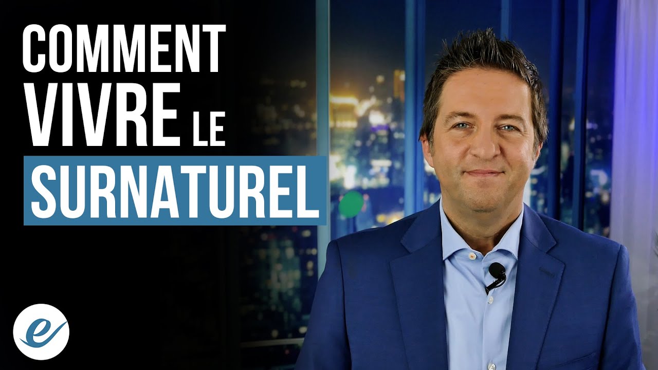 COMMENT VIVRE LE SURNATUREL - Luc Dumont