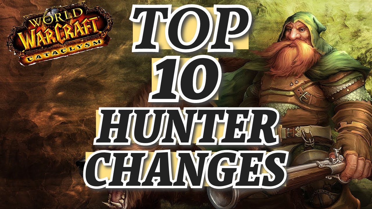 Hunter gets some CRAZY changes in Cataclysm! Top 10 Changes!