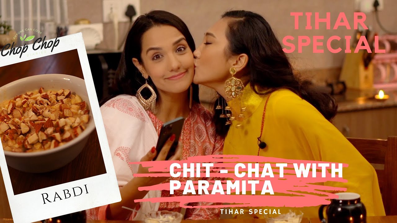 Are Paramita and Priyanka friends? TIHAR SPECIAL | PARAMITA RL RANA | RABDI | Chop Chop Diaries