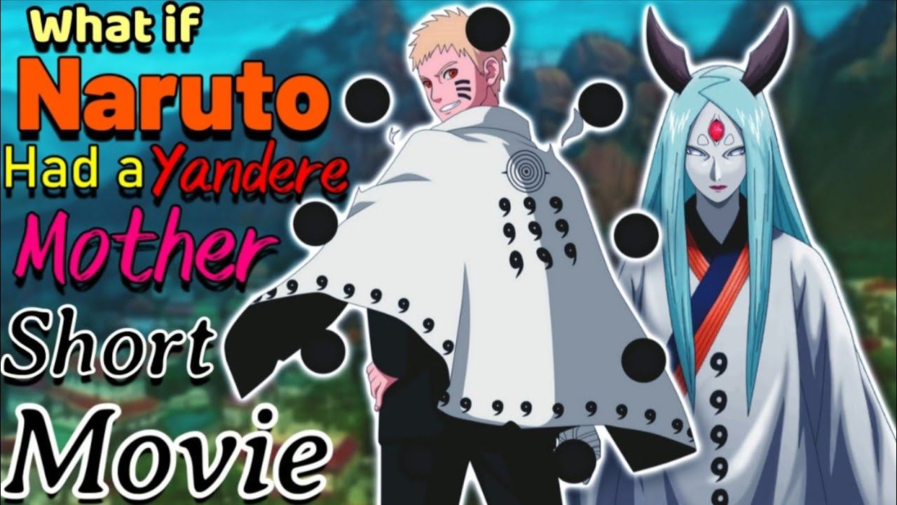 What if Naruto had a yandere mother Short Movie
