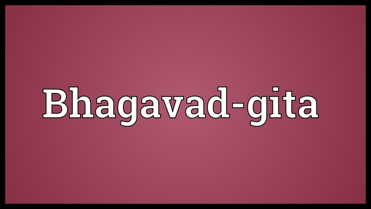 Bhagavad-gita Meaning