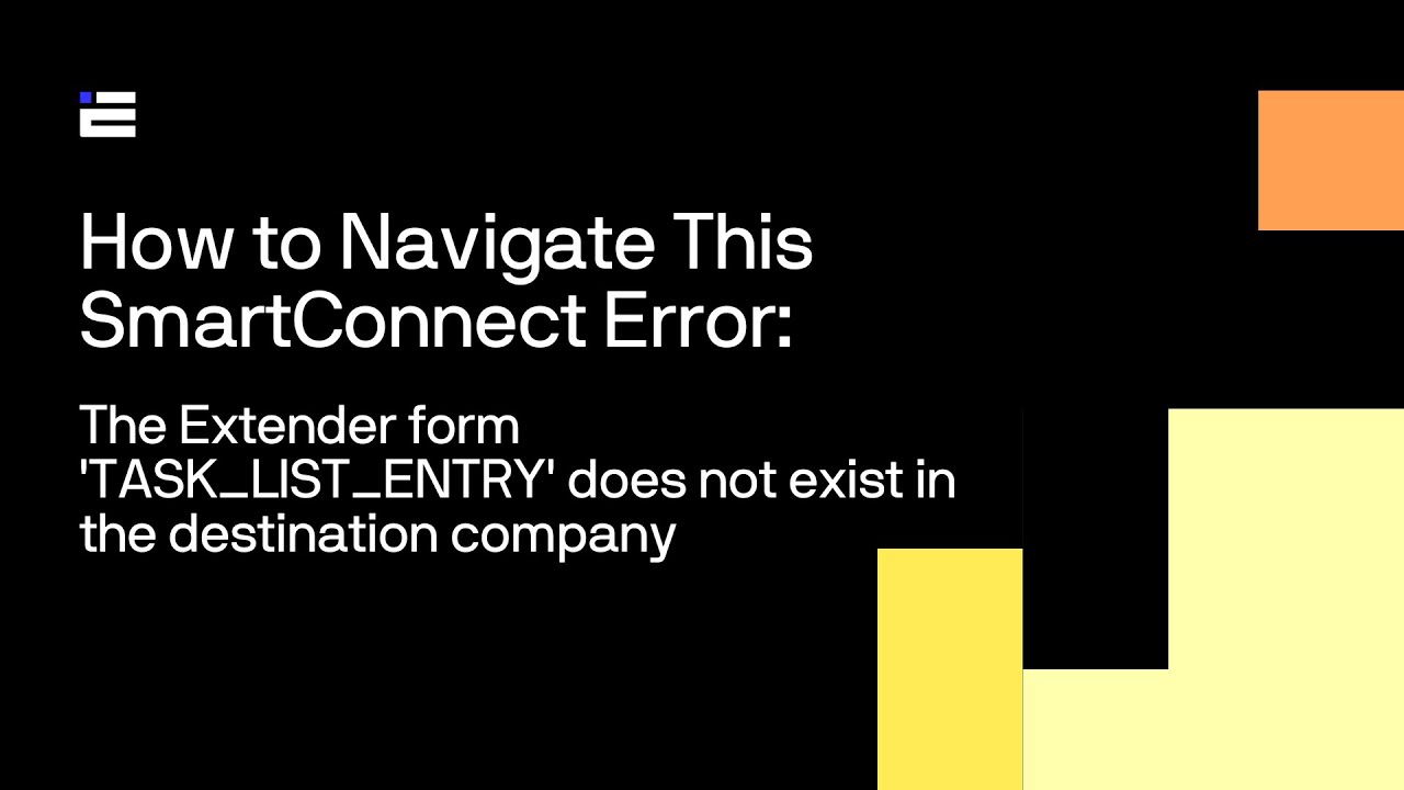 Ошибка SmartConnect: форма расширения «TASK_LIST_ENTRY» отсутствует в целевой компании.