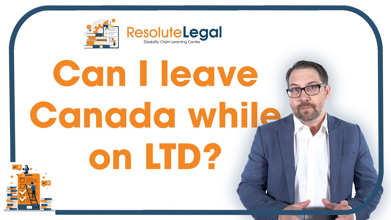 Can I leave Canada while on long-term disability?