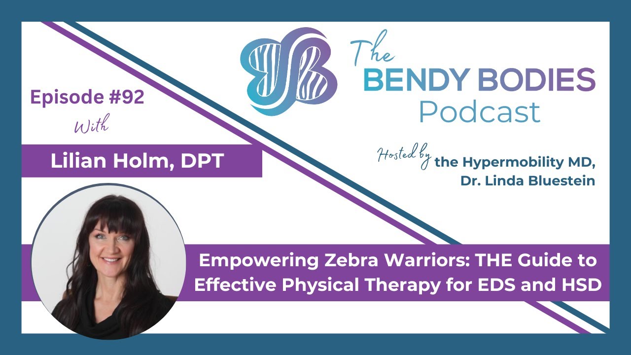 92 Empowering Zebra Warriors:THE Guide to Effective Physical Therapy for EDS, HSD w/Lilian Holm, DPT