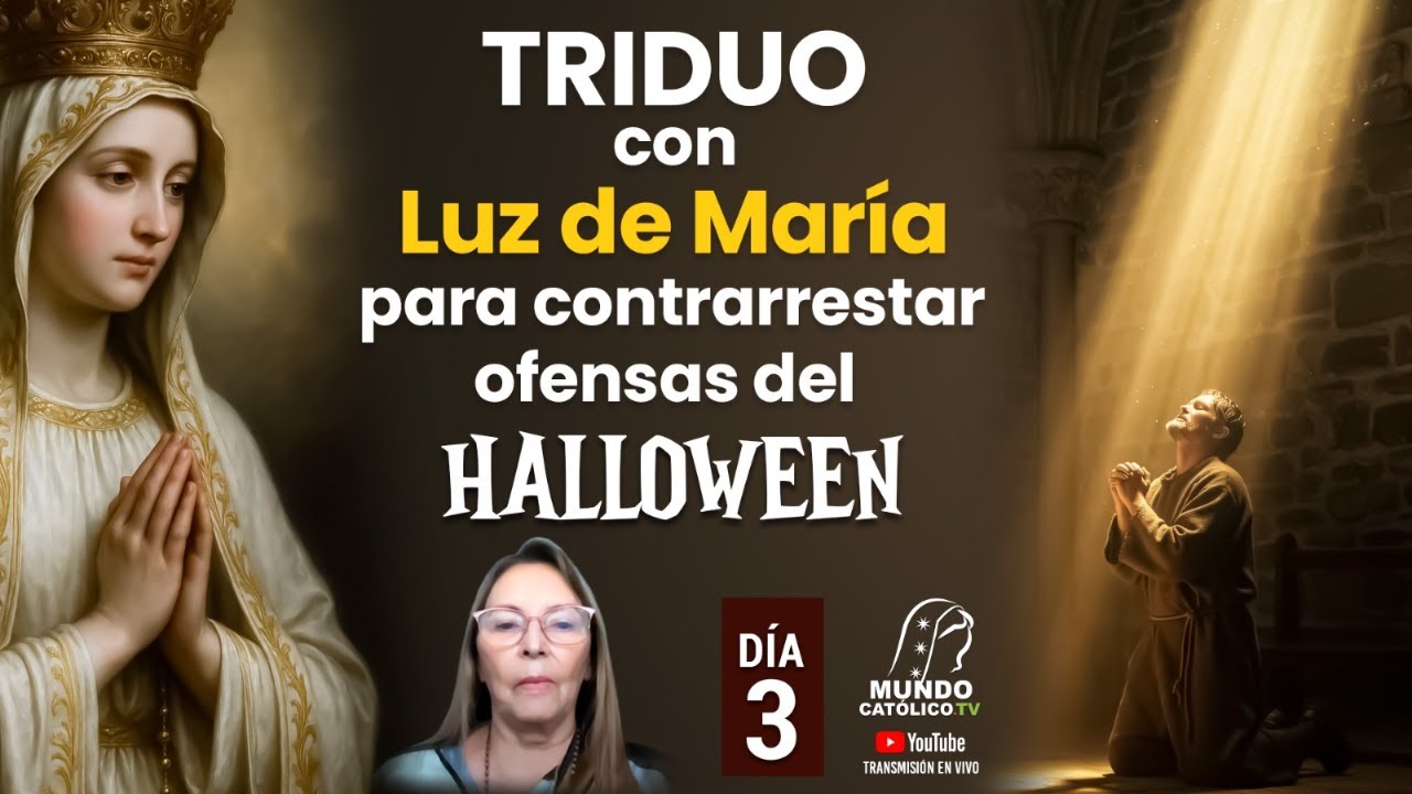 Triduo con Luz de María, para contrarrestar ofensas del Halloween