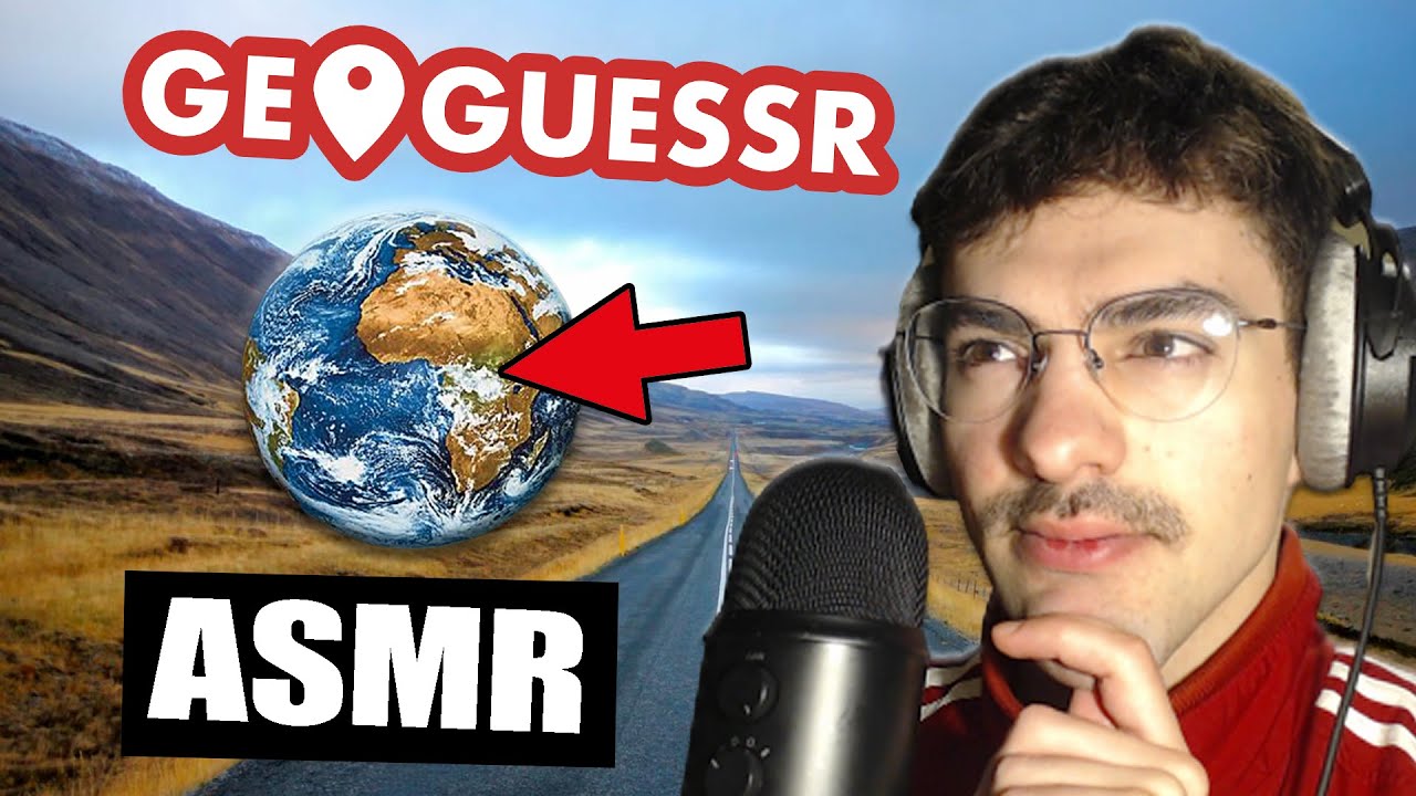 ASMR c'est reparti sur GEOGUESSR 🌍