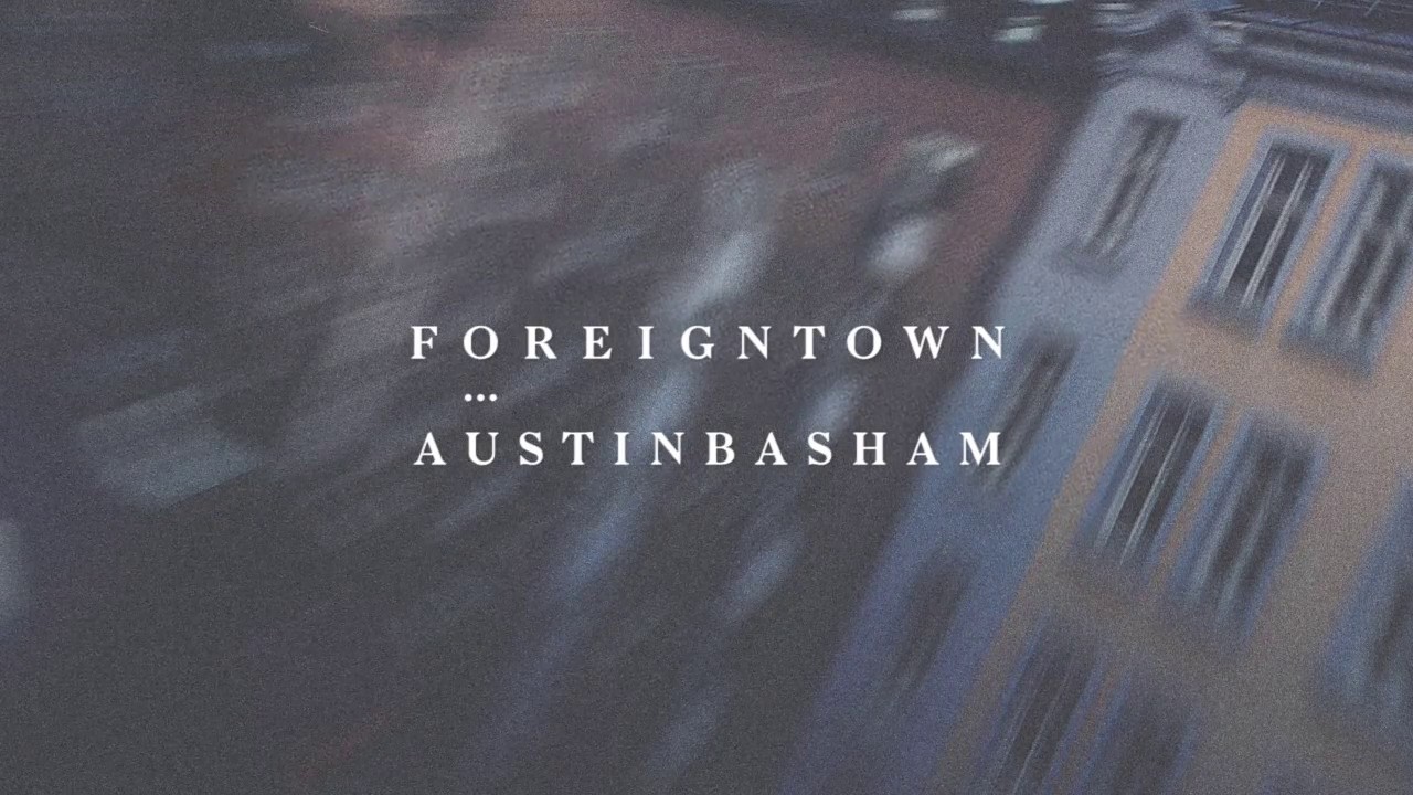 Austin Basham - Foreign Town [Audio]