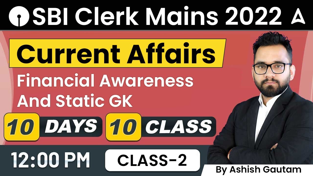 SBI CLERK Mains 2022 | Current Affairs/Financial awareness/Static GK | Class-2  by Ashish Gautam