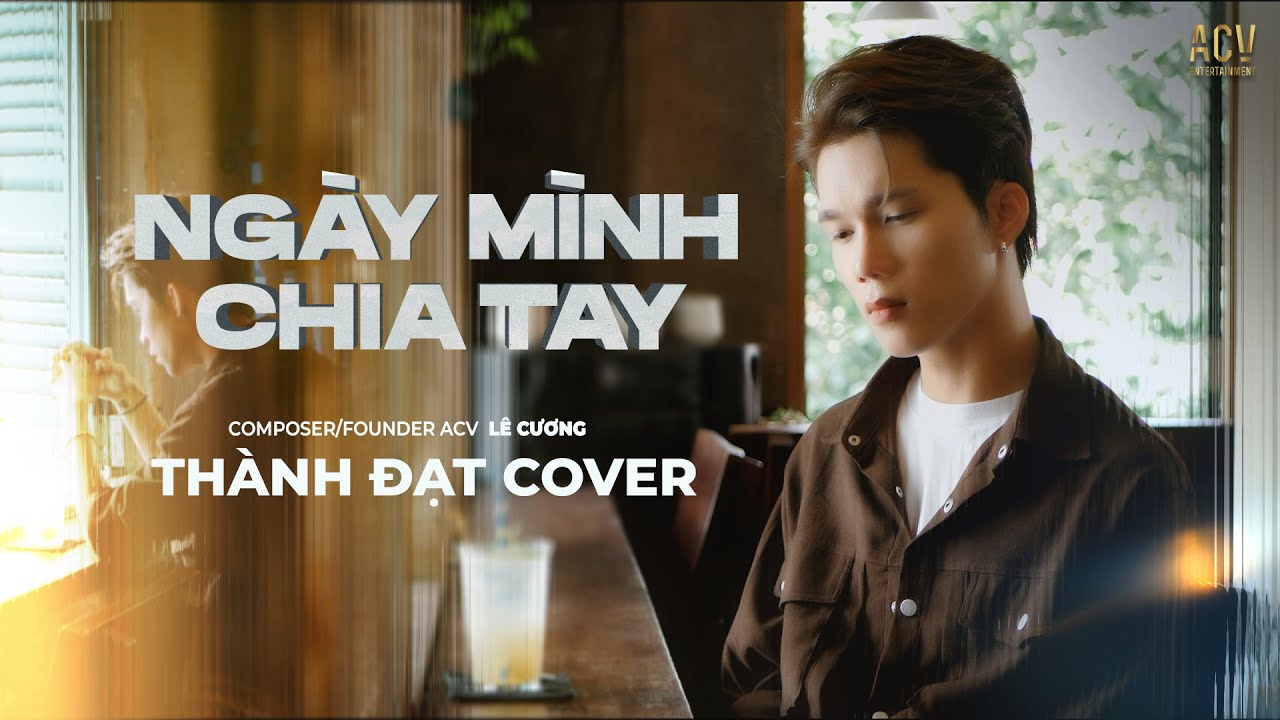 NGÀY MÌNH CHIA TAY - Thành Đạt Cover | Khoảng Trời Ấy Em Trả Lại Cho Anh