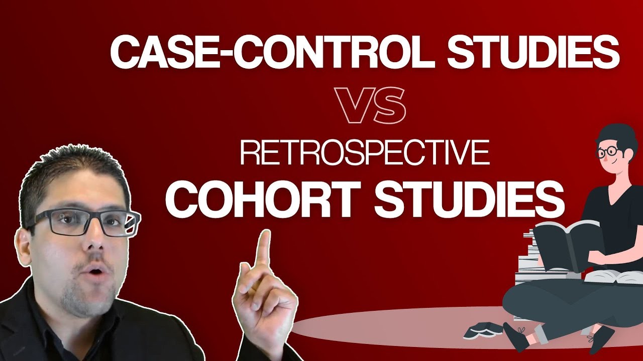 CASE-CONTROL STUDIES VS RETROSPECTIVE COHORT STUDIES